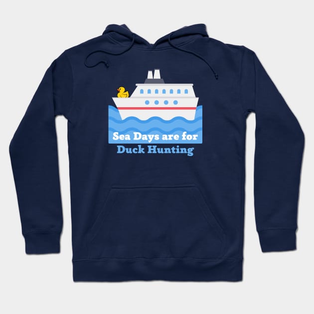 Sea Days are for Duck Hunting Hoodie by TravelTeezShop